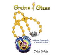 Grains of Glass: A Global Community of Enamel Artists