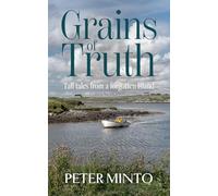 Grains of Truth: Tall tales from a forgotten island