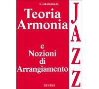 GRAMAGLIA - Teoria Armonia E Nozioni Di Arrangiamento Jazz