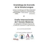 Gramàtega da Scarseła de ła Veneta Łengua & Grafìa Intarnasionałe de'l Veneto Moderno. Grammatica della lingua veneta e grafia ufficiale della lingua veneta (DECA-GIVM)