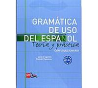Gramatica de uso del Espanol - Teoria y practica (Tascabile)