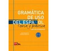 Gramatica de uso del Espanol - Teoria y practica (Tascabile)