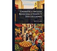 Gramàtica Inglesa Reducida à Veinte Y Dos Lecciones
