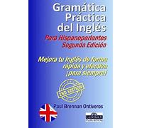 Gramática Práctica del Inglés para Hispanoparlantes: Segunda Edición