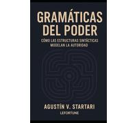 Gramáticas del Poder: Cómo las estructuras sintácticas modelan la autoridad: 1