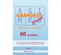 GRAMGRID Puzzle Book 1: The first collection of a brand new word puzzle idea that combines, words, logic and numbers