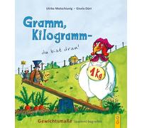 Gramm, Kilogramm - du bist dran!: Gewichtsmaße spielend begreifen