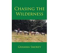 Gramma Smokey Chasing the Wilderness (Tascabile)