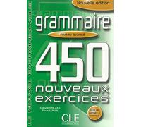 Grammaire 450 nouveaux exercices. Niveau avancé. Per le Scuole superiori (Vol. 3)