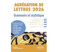 Grammaire et stylistique. Agrégation de Lettres 2026 (2026): Etude grammaticale d'un texte de langue française postérieur à 1500