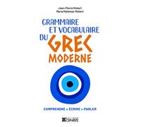 Grammaire et Vocabulaire du Grec moderne: Comprendre, écrire, parler