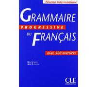 Grammaire progressive du français. Niveau intermédiaire. Livre de l'élève-500 exercices. Per le Scuole superiori: Avec 500 Exercices