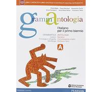 Grammantologia. Per le Scuole superiori. Con e-book. Con espansione online. Grammatica e antologia (Vol. 1)