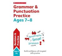 Grammar and Punctuation practice activities for children ages 7-8 (Year 3). Perfect for Home Learning.: (Scholastic English Skills)