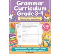 Grammar Curriculum Grade 3 to 4: Grammar Practice for Kids Ages 8-10 with Parts of Speech, Sentence Structure, Punctuation, Verb Tenses, Worksheets, and Language Arts Activities