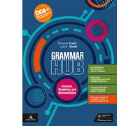 Grammar hub. Grammar, Vocabulary and Communication. Con Visual revision. Per gli Ist. tecnici e professionali. Con e-book. Con espansione online
