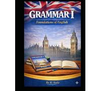 Grammar I: Foundations of English: A basic Guide for University Student of English As ESL