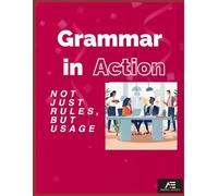 Grammar in Action: Not Just Rules, But Usage