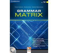 Grammar matrix. No answers keys. Per le Scuole superiori. Con CD-ROM. Con e-book. Con espansione online