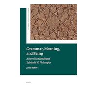 Grammar, Meaning, and Being: A Burrellian Reading of Ṭabaṭabaʾī’s Philosophy: 3