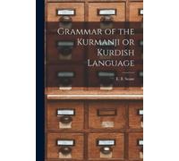 Grammar of the Kurmanji or Kurdish Language (Tascabile)