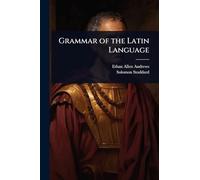 Grammar of the Latin Language