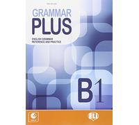 Grammar plus. English grammar reference and practice. B1. Per le Scuole superiori. Con File audio per il download: Grammar Plus B1 + Audio CD