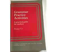 Grammar Practice Activities: A Practical Guide for Teachers