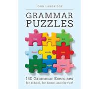 Grammar Puzzles: 150 Grammar Exercises for school, for home, and for fun!