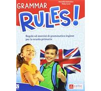 Grammar rules! Regole ed esercizi di grammatica inglese. Per la Scuola elementare