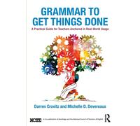Grammar to Get Things Done: A Practical Guide for Teachers Anchored in Rea...