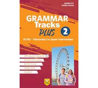 Grammar Tracks Plus. A2/B2 - Elementary to Uupper Intermediate. Per le Scuole superiori (Vol. 2)