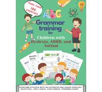 Grammar Training for children with Dyslexia, ADHD and autism. MORE THAN 100 EXERCISES.: - overcome dyslexia with 100 extensive and varied exercises - ... Spell check, Sight Words, Phonemes Count