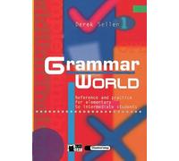 Grammar World: Reference and Practice for elementary to intermediate students