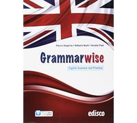 Grammarwise, english grammar and practice. Per le Scuole superiori. Con e-book. Con espansione online