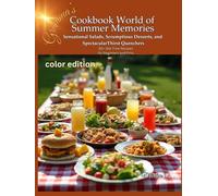 Gramma's Cookbook World of Summer Memories: Sensational Salads, Scrumptious Desserts, and Spectacular Thirst Quenchers