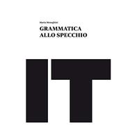 Grammatica allo specchio. Schedario per il recupero e il consolidamento. Per le Scuole superiori. Con e-book. Con espansione online