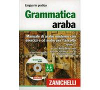 Grammatica araba. Manuale di arabo moderno con esercizi e CD Audio per l'asco...