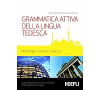 GRAMMATICA ATTIVA DELLA LINGUA TEDESCA - BONELLI PAOLA, PAVAN ROSANNA - HOEPLI