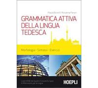 Grammatica attiva della lingua tedesca. Morfologia, sintassi, esercizi. Livelli A1-B2 del quadro comune Europeo di riferimento per le lingue