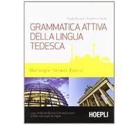 GRAMMATICA ATTIVA DELLA LINGUA TEDESCA - BONELLI PAOLA, PAVAN ROSANNA - HOEPLI