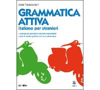 Grammatica attiva. Italiano per stranieri. A1-B2 di Landriani, M. Rita