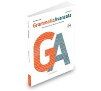 Grammatica avanzata. Esprimersi con le frasi: funzioni, forme e attività. Per le Scuole superiori: Libro B2+/C2