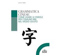 Grammatica cinese. Come usare le parole per comunicare nel modo giusto