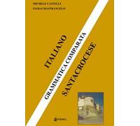 Grammatica comparata. Italiano santacrocese