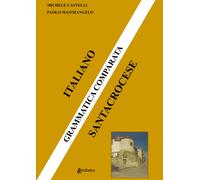 Grammatica comparata. Italiano santacrocese - [EBS Print]