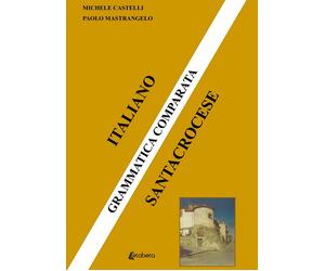 Grammatica comparata. Italiano santacrocese - [EBS Print]