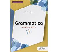 Grammatica. Competenze di base. Per la Scuola media. Con espansione online (Vol. 1)