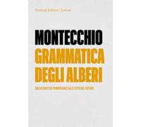 Grammatica degli alberi. Dalla foresta primordiale alle città del futuro