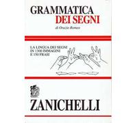 Orazio Romeo – Grammatica dei segni – La lingua dei segni in 1300 immagini e 150 frasi